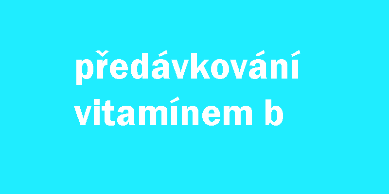 předávkování vitamínem b